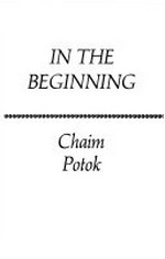 In the beginning [a novel]