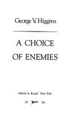 ¬A¬ choice of enemies [a novel]
