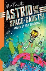 Astrid and the Space Cadets! Attack of the Snailiens! - Band 1