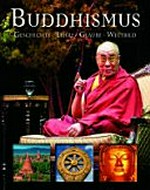 Buddhismus: Geschichte, Lehre, Glaube, Weltbild