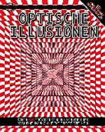 Optische Illusionen: über 150 trügerische Bilder, die Ihre Wahrnehmung auf die Probe stellen