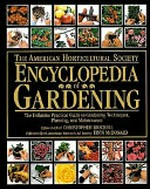 Encyclopedia of Gardening: The Definitive Practical Guide to Gardening Techniques, Planning and Maintenance