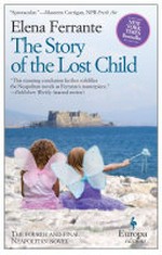 ¬The¬ Story of the Lost Child ¬The¬ Fourth and Final Neapolitan Novel.