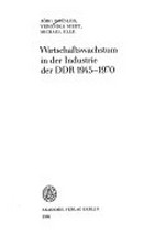 Wirtschaftswachstum in der Industrie der DDR: 1945 - 1970