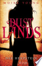 Dustlands - Der Herzstein: Roman