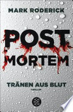 Post Mortem - Tränen aus Blut: Thriller