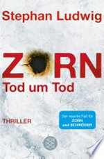 Zorn - Tod um Tod: Thriller
