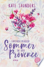 Lavendelblauer Sommer in der Provence: Roman