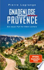 Gnadenlose Provence: Der perfekte Urlaubskrimi für den nächsten Provence-Urlaub