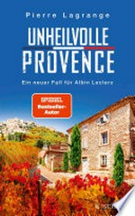 Unheilvolle Provence: Der perfekte Urlaubskrimi für den nächsten Provence-Urlaub