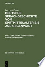 Deutsche Sprachgeschichte vom Spätmittelalter bis zur Gegenwart: 1. Einführung, Grundbegriffe, 14. - 16. Jahrhundert