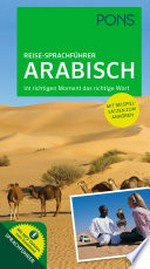 PONS Reise-Sprachführer Arabisch: Mit vertonten Beispielsätzen zum Anhören [Im richtigen Moment das richtige Wort. Mit MP3-Dateien zum Download]
