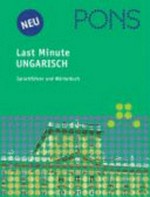 PONS-Last minute Ungarisch: auf der Basis von PONS Reisewörterbuch Ungarisch [Sprachführer und Wörterbuch; rund 3200 Stichwörter]