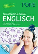 PONS Audiotraining Aufbau Englisch: Für Fortgeschritte - hören, verstehen und sprechen; [App mit Wortschatztraining, B1 - B2]