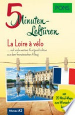 La Loire à vélo [A2] ... und viele weitere Kurzgeschichten aus dem französischen Alltag