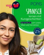 Spanisch lernen mit Kurzgeschichten [A1 - A2] Sprachkurs zum Lesen, Üben und Verstehen