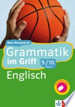 Grammatik im Griff , Englisch 9./10. Klasse: Mein Übungsbuch für Gymnasium und Realschule [mit Online-Tests]