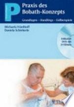 Praxis des Bobath-Konzepts: Grundlagen - Handlings - Fallbeispiele ; mit DVD