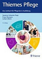 Thiemes Pflege: Das Lehrbuch für Pflegende in der Ausbildung