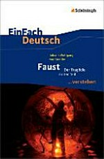 Johann Wolfgang von Goethe, Faust, Der Tragödie erster Teil ... verstehen
