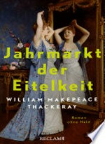 Jahrmarkt der Eitelkeit: Roman ohne Held