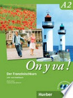 On y va ! A2: der Französischkurs : Lehr- und Arbeitsbuch