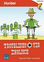 Troubleshooter Englisch: typische Fehler vermeiden ; [Niveau A1 - B2]