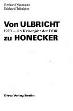 Von Ulbricht zu Honecker: 1970 - ein Krisenjahr der DDR
