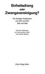 Einheitsdrang oder Zwangsvereinigung? die Sechziger-Konferenzen von KPD und SPD 1945 und 1946