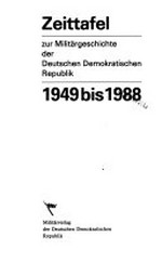 Zeittafel zur Militärgeschichte der Deutschen Demokratischen Republik 1949 bis 1988