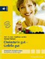 Cholesterin gut - Gefäße gut: erfolgreiche Strategien gegen Fettstoffwechselstörungen