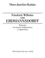 Friedrich Wilhelm von Erdmannsdorff: Wegbereiter des deutschen Frühklassizismus in Anhalt-Dessau