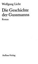 ¬Die¬ Geschichte der Gussmanns: Roman