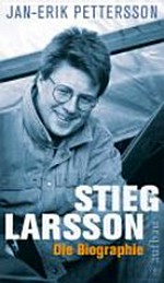 Stieg Larsson: eine politische Biographie