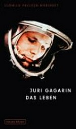 Juri Gagarin: das Leben