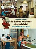 So haben wir uns eingerichtet: das DDR-Zuhause-Buch