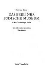 ¬Das¬ Berliner Jüdische Museum in der Oranienburger Strasse: Geschichte einer zerstörten Kulturstätte