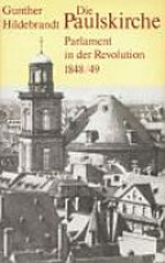 ¬Die¬ Paulskirche: Parlament in die Revolution 1848/49