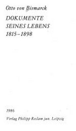 Dokumente seines Lebens: 1815 - 1898