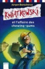 Kwiatkowski et l'affaire des chewing-gums: Schulausgabe