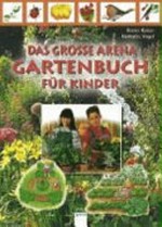 ¬Das¬ grosse Arena Gartenbuch für Kinder