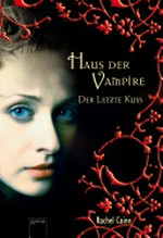 ¬Der¬ letzte Kuss: Haus der Vampire ; [2]