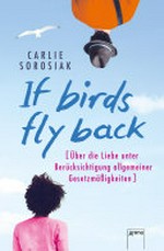 If birds fly back: über die Liebe unter Berücksichtigung allgemeiner Gesetzmäßigkeiten