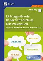 LRS/Legasthenie in der Grundschule - das Praxisbuch: Profi-Tipps und Materialien aus der Lehrerfortbildung