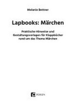 Lapbooks: Märchen: praktische Hinweise und Gestaltungsvorlagen für Klappbücher rund um das Thema Märchen (1.-4. Klasse)