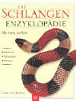 ¬Die¬ Schlangen-Enzyklopädie: alle Arten der Welt ; Merkmale, Verbreitung, Biologie
