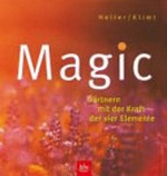 Magic: Gärtnern mit der Kraft der vier Elemente
