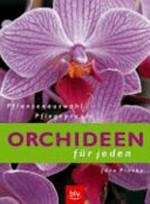 Orchideen für jeden: Pflanzenauswahl. Pflegepraxis