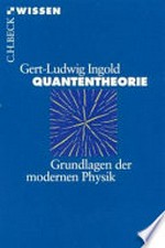 Quantentheorie: Grundlagen der modernen Physik