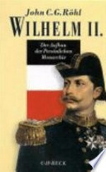 Wilhelm II. der Aufbau der Persönlichen Monarchie 1888 - 1900